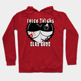 Thick Thighs Slay Guys Hoodie